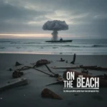 On the Beach: The Nuclear Apocalypse Film You Can Watch Free — AI-generated illustration