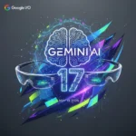 Google I/O 2026: Android 17, XR glasses, and AI shake up